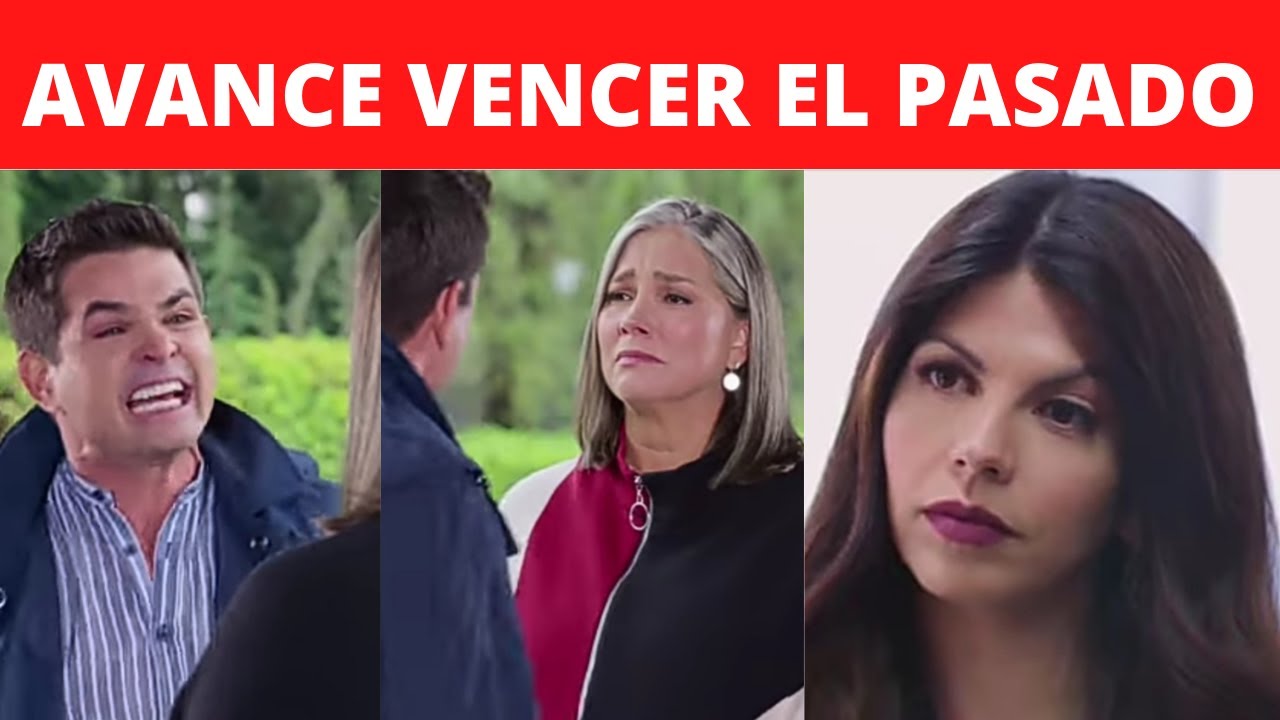 AVANCE VENCER EL PASADO CAPITULO 43 - YouTube