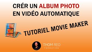 Créer un ALBUM PHOTO automatique au format VIDÉO - Cours Movie Maker screenshot 5