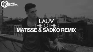 Lauv - The Other (Matisse & Sadko Remix)