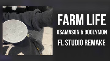 How "Farm Life" by Osamason & Boolymon Was Made In FL Studio