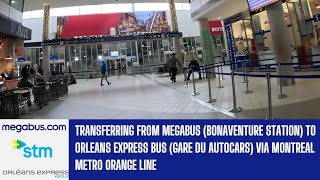 Transferring From Megabus (Bonaventure Station) To Orleans Express Bus (Gare Du Autocars Montreal)