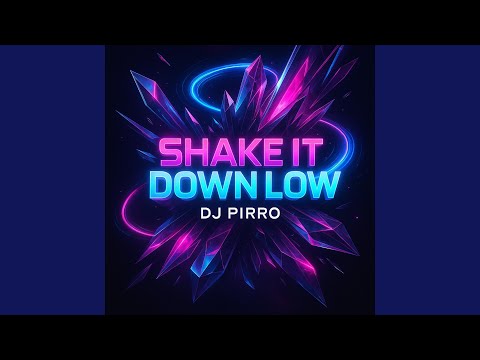 SHAKE IT DOWN LOW
