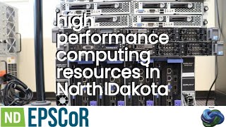 High Performance Computing Resources in North Dakota Profile