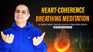20 Minutes Coherence Meditation | Mitesh Khatri - Law of Attraction Coach