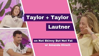 Taylor + Taylor Lautner | Not Skinny But Not Fat