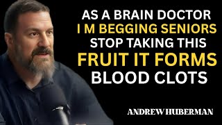 AS A BRAIN DOCTOR, I'M SHOCKED: THIS FRUIT RAISES STROKE RISK OVERNIGHT" | ANDREW HUBERMAN