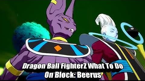 Dragon Ball FighterZ What To Do On Block:Beerus