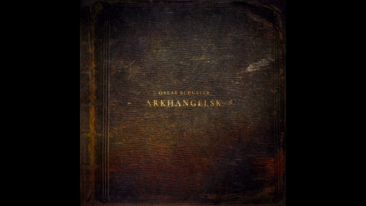 Watch Oskar Schuster - Arkhangelsk on YouTube Watch Oskar Schuster - Arkhangelsk on YouTube