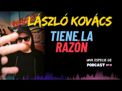 László Kovács tiene razón