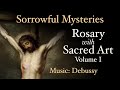 Sorrowful mysteries  rosary with sacred art vol i  music debussy