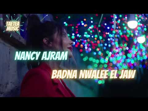 Nancy Ajram - Badna Nwalee El Jaw Lyrics [ Eng Sub ]