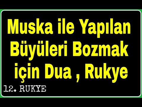 Muska İle Yapılan Büyü Bozma, Muska Büyüleri İçin Rukye