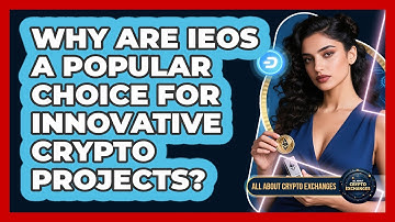 Why Are IEOs A Popular Choice For Innovative Crypto Projects? - All About Crypto Exchanges