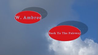 W. Ambros - Back To The Fairway