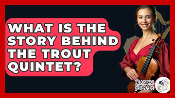 What Is The Story Behind The Trout Quintet? - Classical Serenade