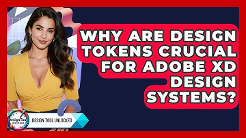 Why Are Design Tokens Crucial For Adobe XD Design Systems? - Design Tool Unlocked