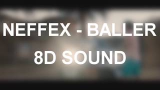 NEFFEX - BALLER (8D SOUND TEST)