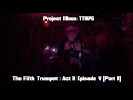The Fifth Trumpet [Project Moon TTRPG] Act II Episode V [Part 1]