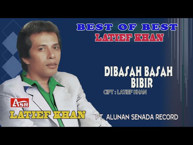 LATIEF KHAN - DIBASAH BASAH BIBIR ( Official Video Musik )HD class=
