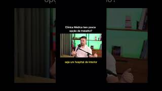 Sou CLÍNICO, quais minhas opções?!