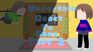 Undertale react to sans part 2(I post this I hit late)pls read the comment