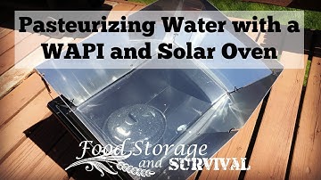 Pasteurizing Water with a WAPI in the Solavore Sport Solar Oven