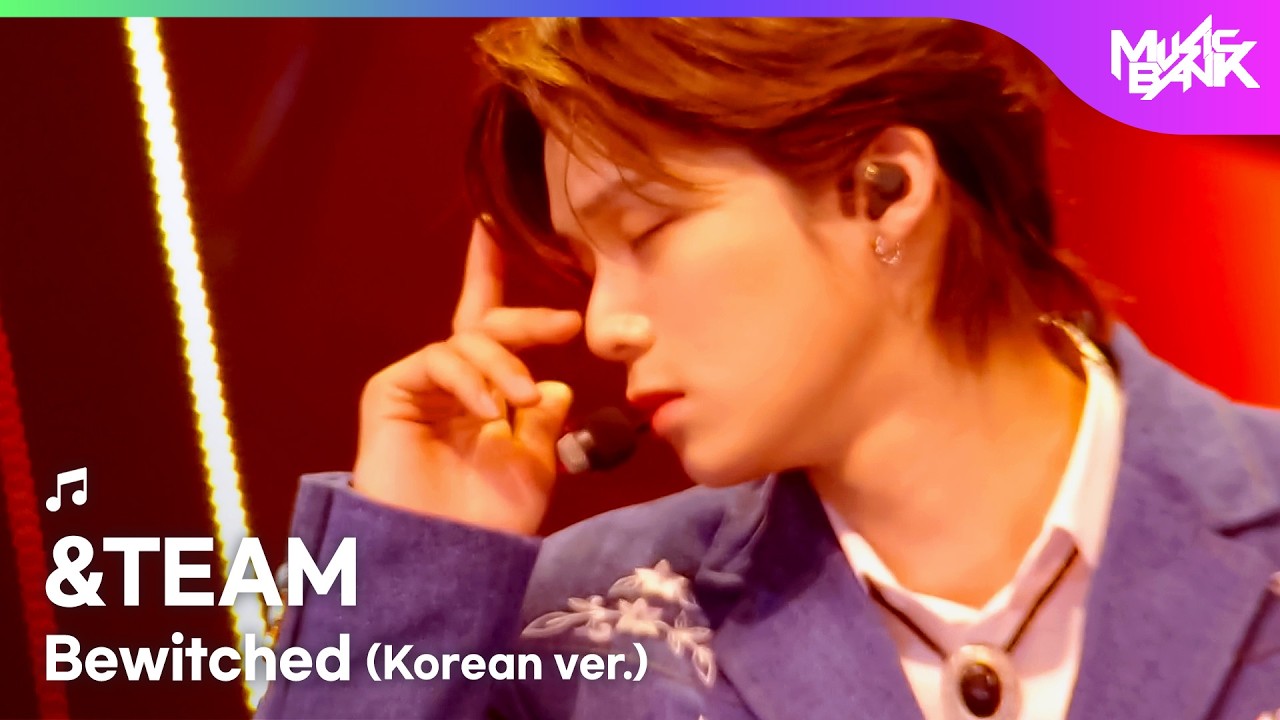 &TEAM エンチーム 앤팀 - Bewitched (Korean ver.) [Music Bank] | KBS