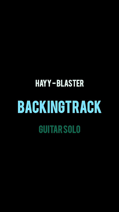 BLASTER - HAYY - Backingtrack Guitar Solo #backingtrack