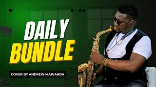 Daily Bundle - Elijah Kitaka (Sax Cover) || Andrew Mawanda