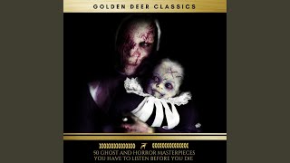 Chapter 139 - 50 Ghost and Horror Masterpieces You Have to Listen Before You Die, Vol. 1 (Golden Deer Classics) - Honoré de Balzac, Ambrose Bierce, Algernon Blackwood, Arthur Conan Doyle