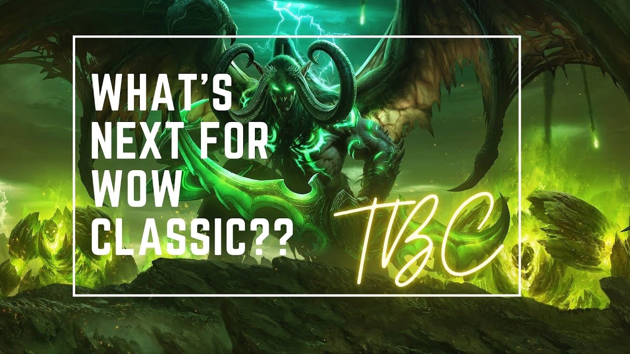 WoW Classic TBC Revealed! What's next and what we now know YouTube