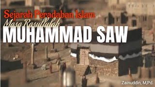 Sejarah Peradaban Islam masa Rasulullah SAW