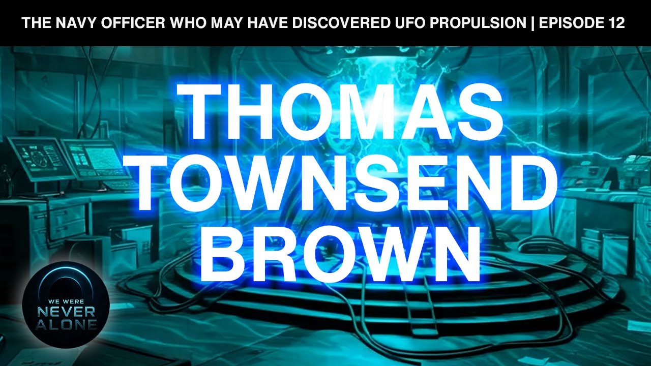 Thomas Townsend Brown: The Navy Officer Who May Have Discovered UFO Propulsion | Episode 12