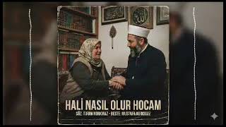 Nasil Olur Hocam Beste Mustafa Korkmaz Güfte Turan Korkmaz