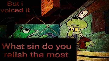 What sin do you relish the most? (But i tried voicing it)