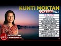 Kunti Moktan || Official AUDIO JUKE BOX | Vol - 1