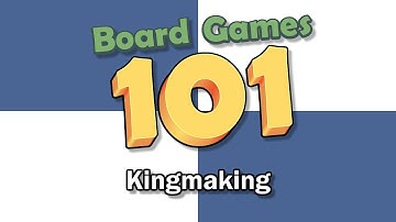 Board Games 101: What is Kingmaking?
