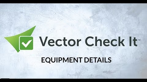 Vector Check It: Equipment Details
