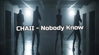 CHAII - Nobody Know Lyrics ( The Old Guard )