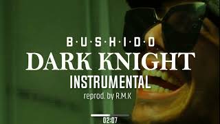 BUSHIDO - DARK KNIGHT INSTRUMENTAL (reprod. by R.M.K) Resimi
