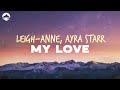 Leighanne  my love feat ayra starr  lyrics