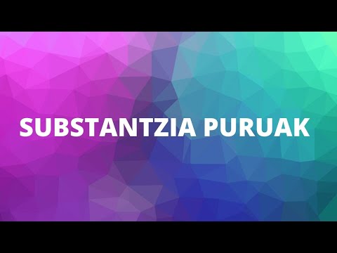 SUBSTANTZIA PURUAK