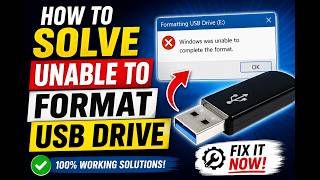 How to Fix "Windows Was Unable to Complete the Format" USB Error (Easy Method)