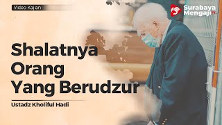 Shalatnya Orang Yang Berudzur (2) - Ustadz Kholiful Hadi