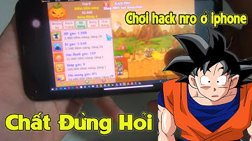 Ngọc Rồng Online - Bất Ngờ Tìm Ra Cách Chơi Hack Và Nhiều Phiên Bản Nro Trên Iphone Cực Xịn