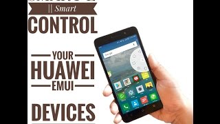 How to || Smart Control your EMUI devices . 2016 final. screenshot 5