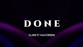 Clarx - Done (feat. Halvorsen) [Lyrics]