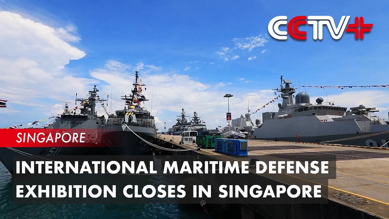International Maritime Defense Exhibition Closes in Singapore