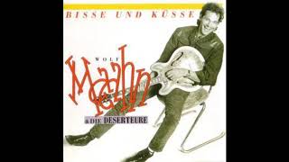 Wolf Maahn &amp; Die Deserteure - Deine Küsse - 1983