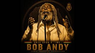 Once Upon a Time… Bob Andy 1944~2020 Roots of Resilience Tribute EN/FR